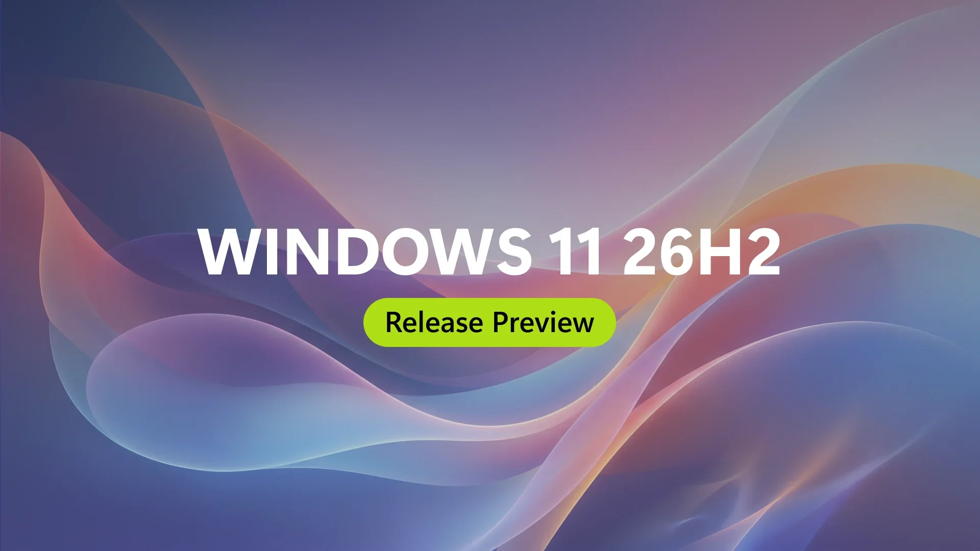 Microsoft выпустила предварительную версию Windows 11 26H2 для инсайдеров